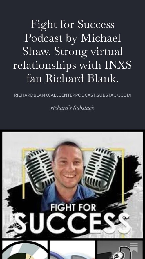 Fight-for-Success-Podcast-by-Michael-Shaw.-Strong-virtual-relationships-with-INXS-fan-Richard-Blank.-10.jpg
