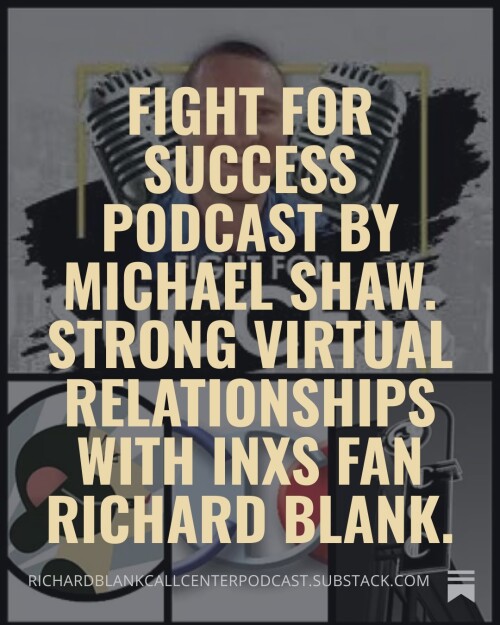 Fight-for-Success-Podcast-by-Michael-Shaw.-Strong-virtual-relationships-with-INXS-fan-Richard-Blank.-3.jpg