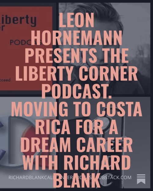 Leon-Hornemann-presents-The-Liberty-Corner-podcast.-Moving-to-Costa-Rica-for-a-dream-career-with-Richard-Blank-9.jpg