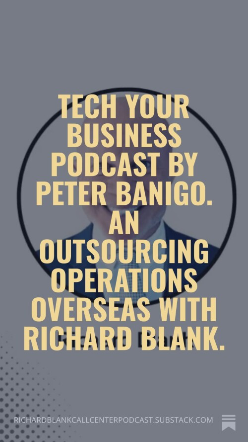 Tech-Your-Business-Podcast-by-Peter-Banigo.-An-Outsourcing-Operations-Overseas-with-Richard-Blank.-5.jpg
