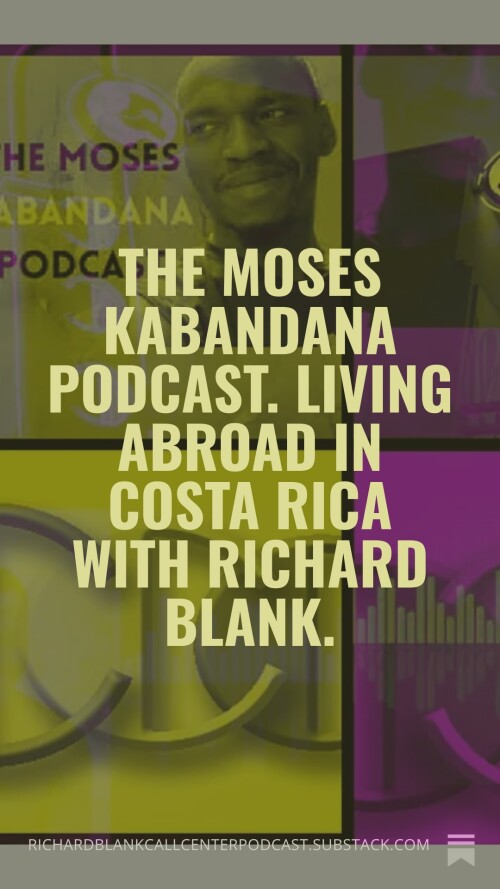 The-Moses-Kabandana-Podcast.-Living-abroad-in-Costa-Rica-with-Richard-Blank.-10.jpg
