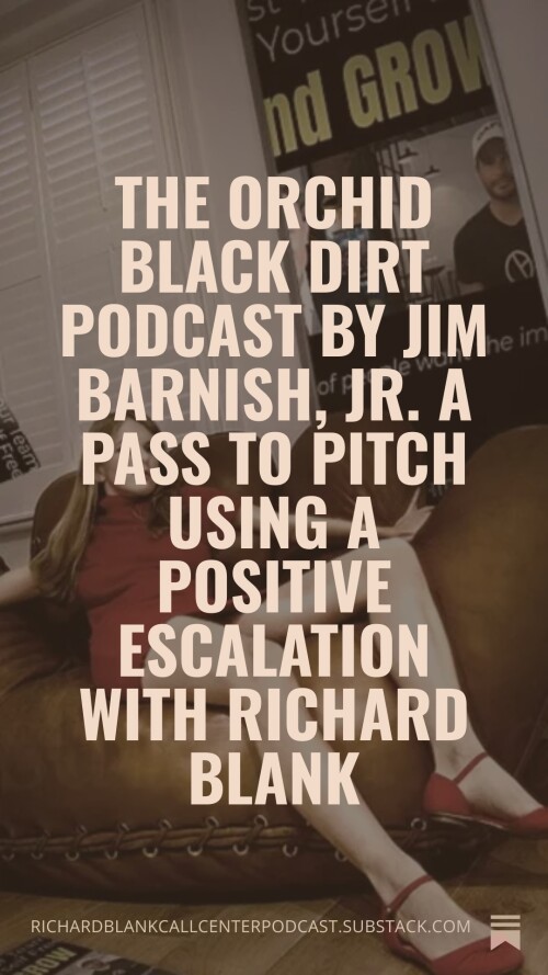 The-Orchid-Black-Dirt-Podcast-by-Jim-Barnish-Jr.-A-Pass-to-pitch-using-a-positive-escalation-with-Richard-Blank-4.jpg